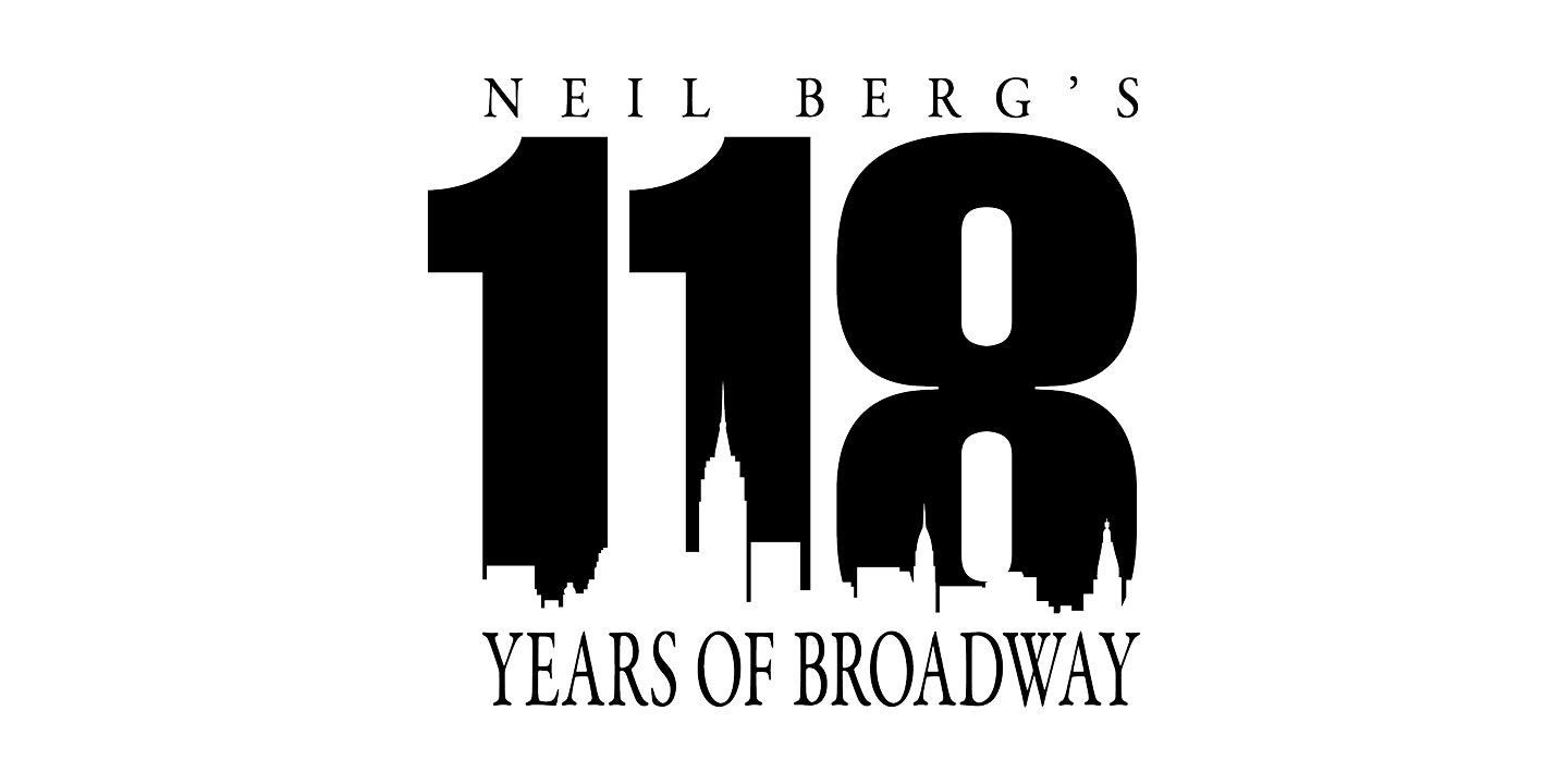 Neil Berg's 118 Years of Broadway