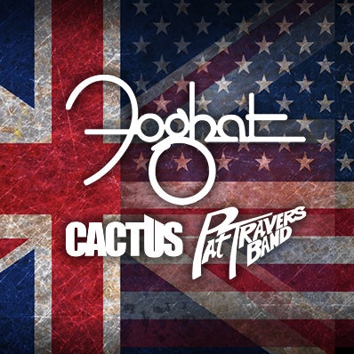 More Info for Foghat, Cactus & Pat Travers Band
