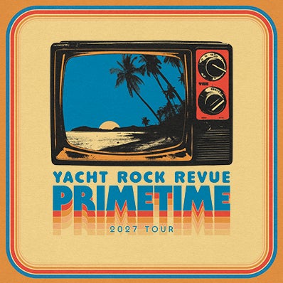 More Info for YACHT ROCK REVUE - PRIMETIME