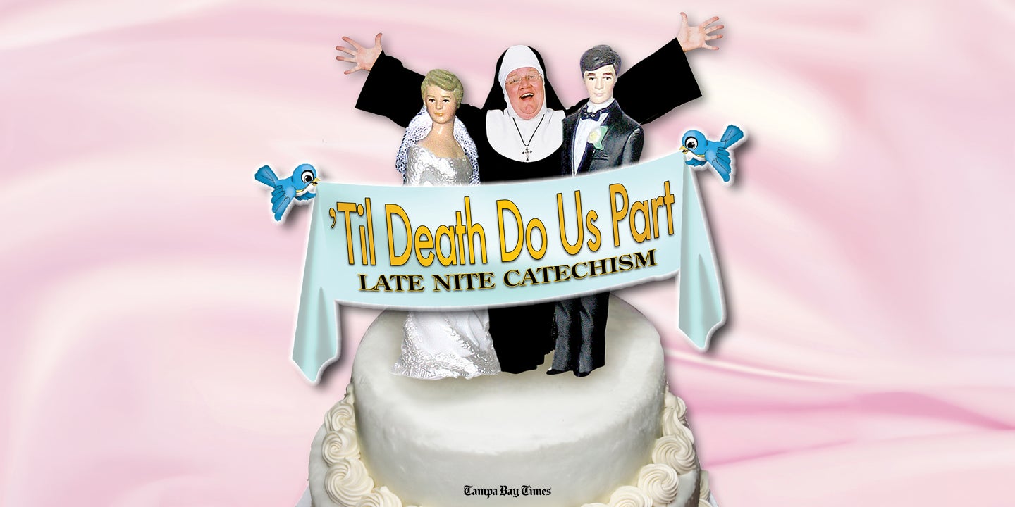 ‘Til Death Do Us Part: Late Nite Catechism 3 